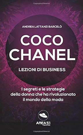 chanel ha rivoluzionato il mondo|coco Chanel motivazione.